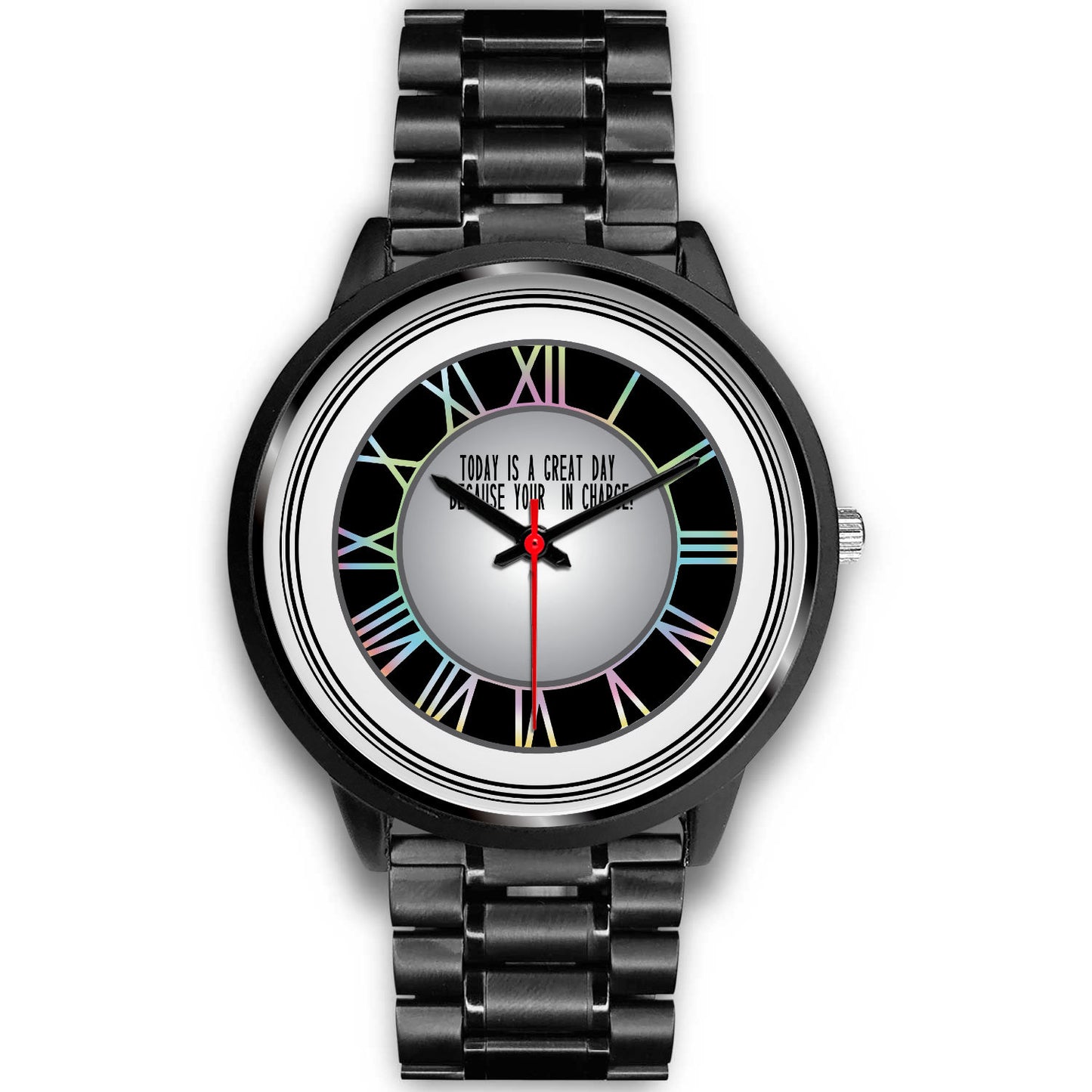 Today Is A Good Day Because Your In Charge Black Watch Band Options-Black Watch-Digital Rawness