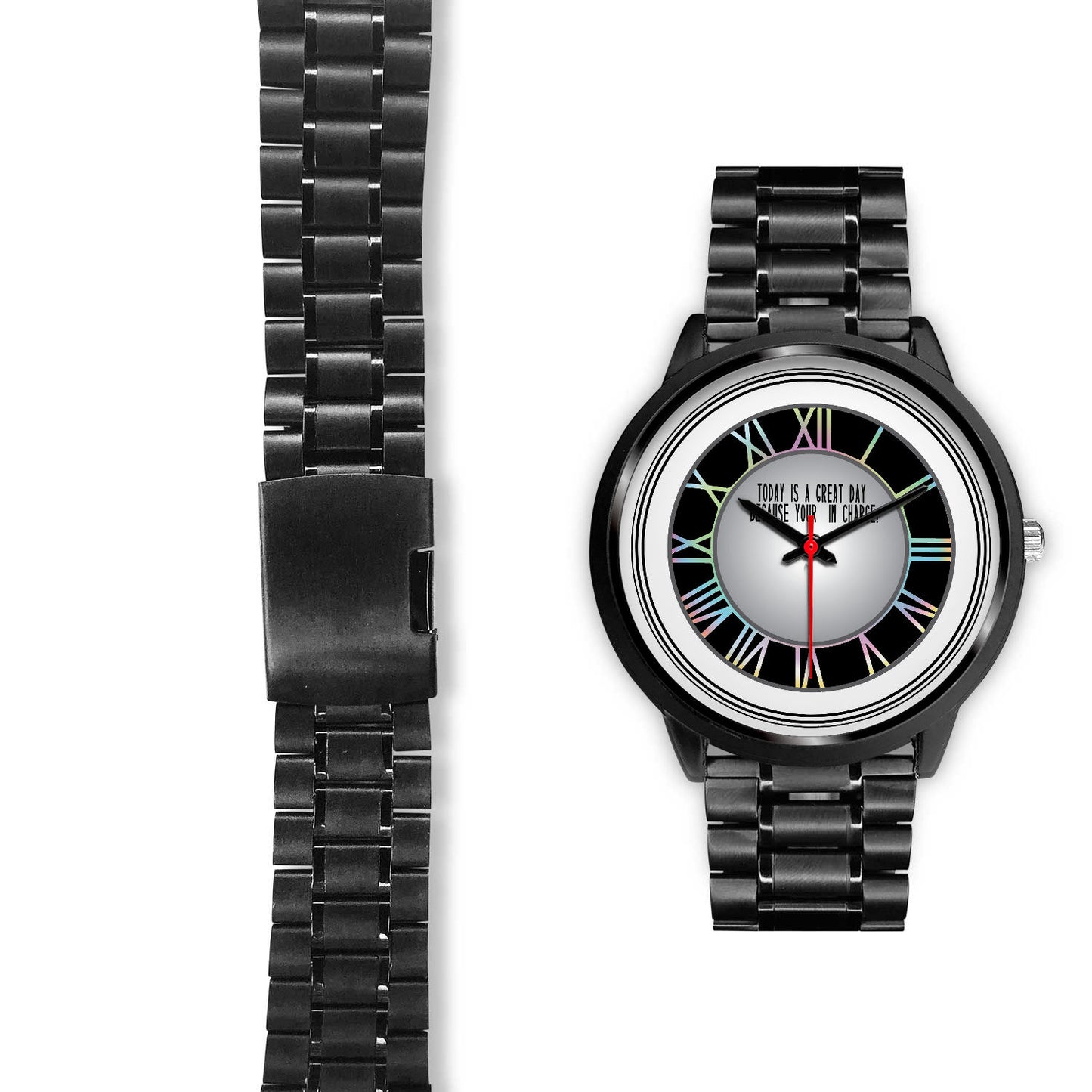 Today Is A Good Day Because Your In Charge Black Watch Band Options-Black Watch-Digital Rawness