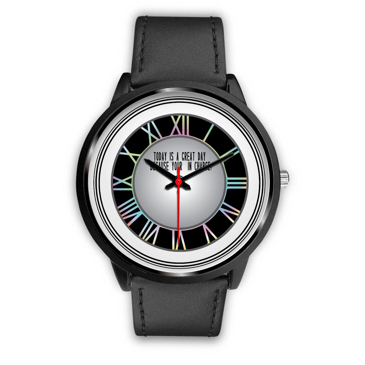 Today Is A Good Day Because Your In Charge Black Watch Band Options-Black Watch-Digital Rawness