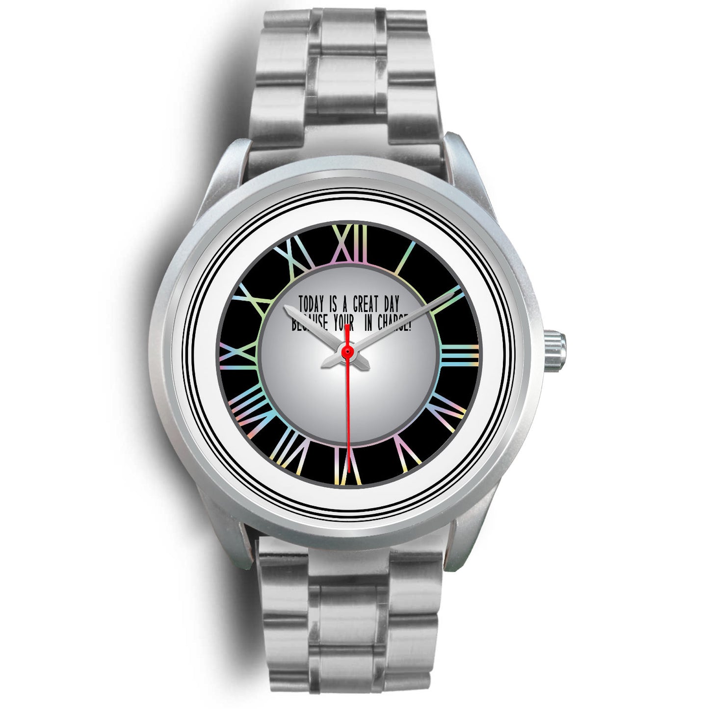 Today Is A Good Day Because Your In Charge Silver Watch Options-Silver Watch-Digital Rawness