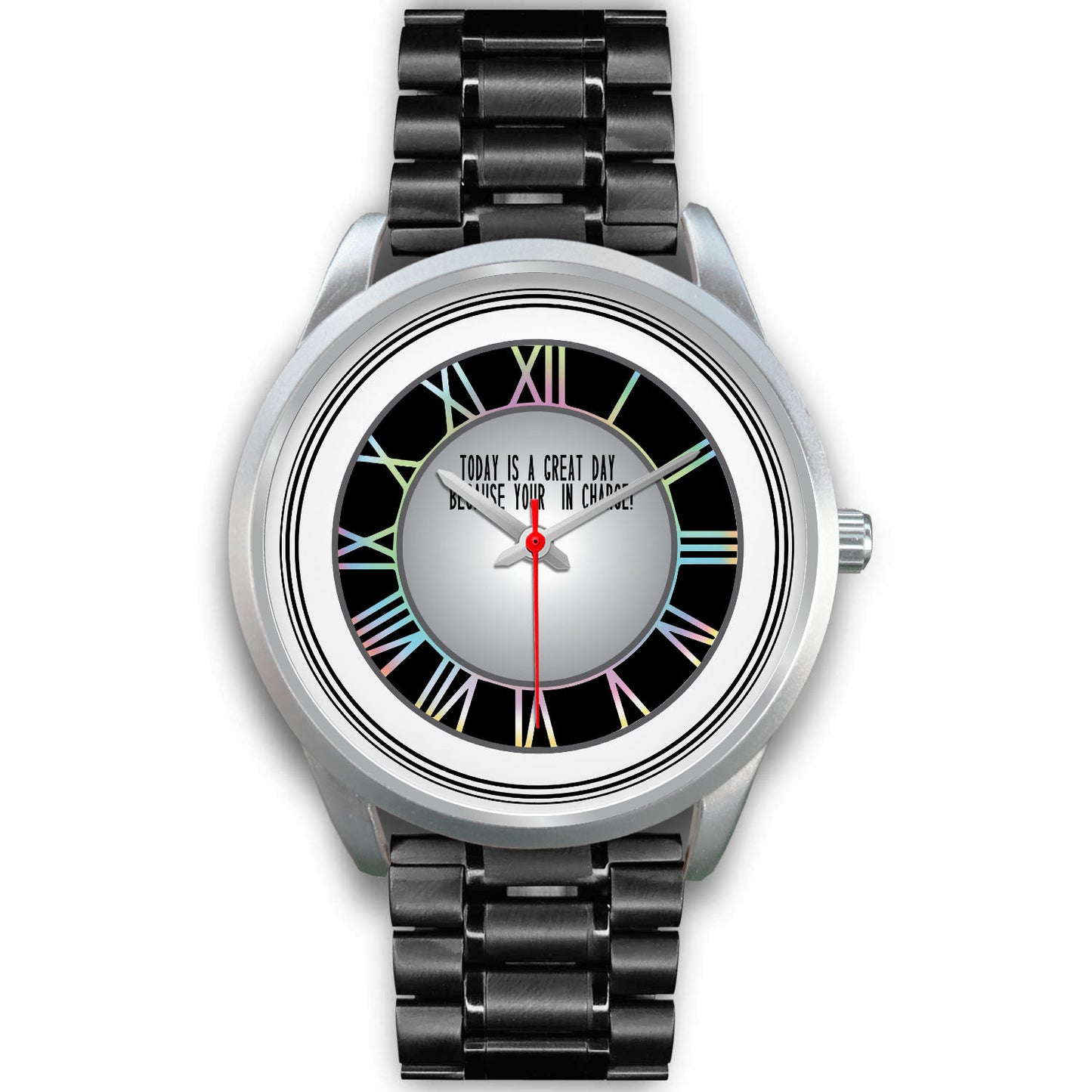 Today Is A Good Day Because Your In Charge Silver Watch Options-Silver Watch-Digital Rawness