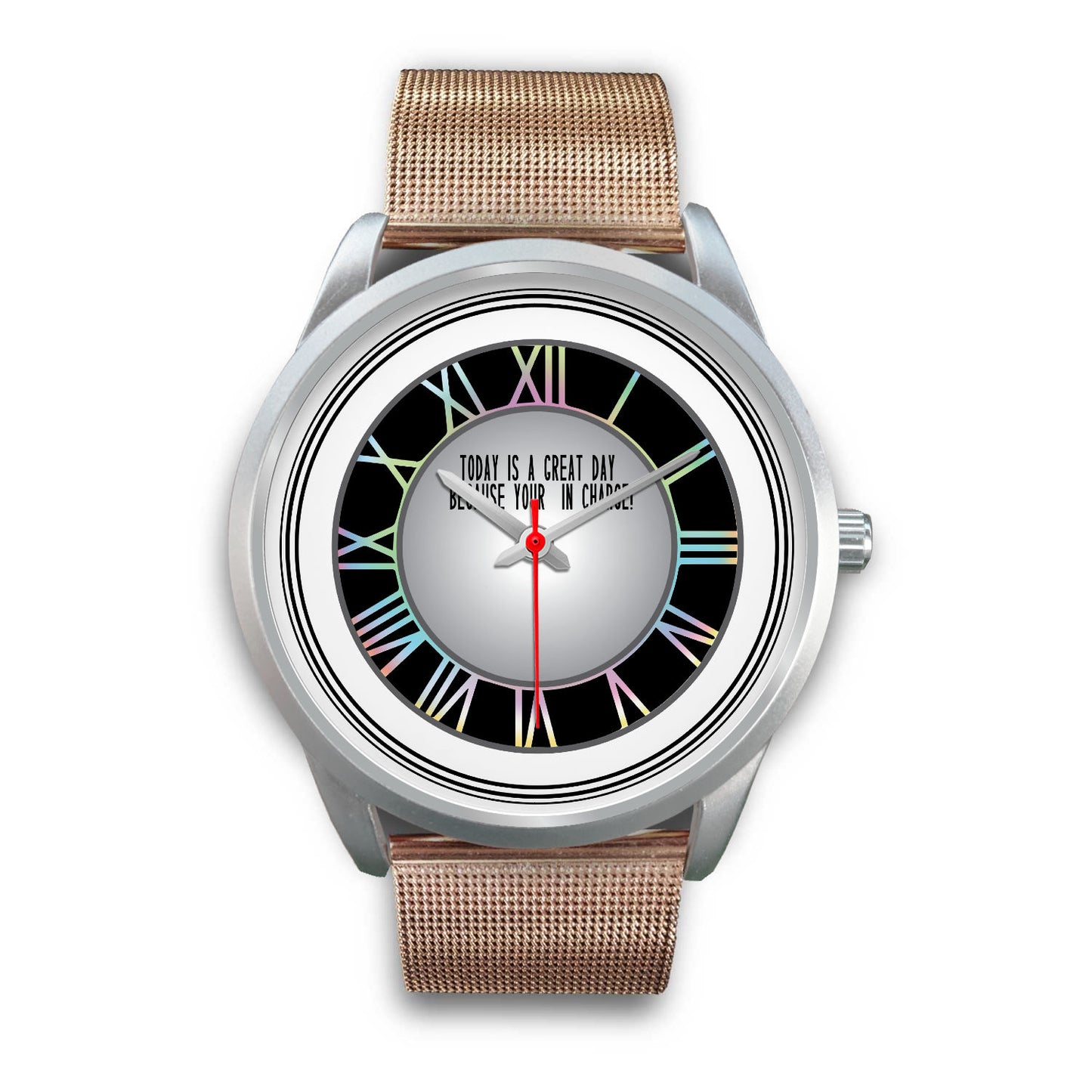 Today Is A Good Day Because Your In Charge Silver Watch Options-Silver Watch-Digital Rawness