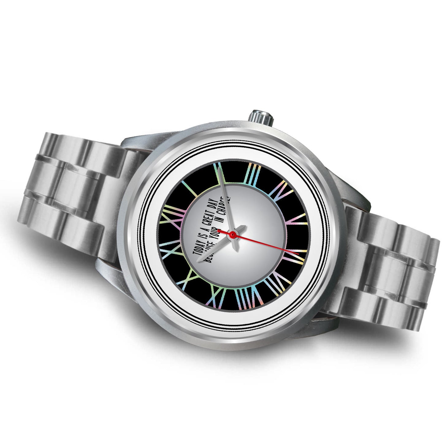 Today Is A Good Day Because Your In Charge Silver Watch Options-Silver Watch-Digital Rawness