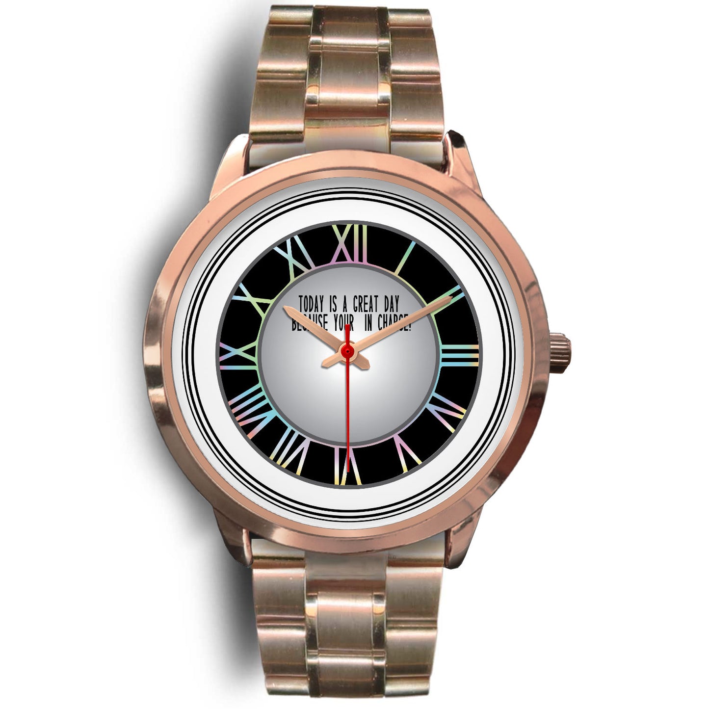 Today is A Good Day Because Your In Charge Rose Gold Watch Band Options-Rose Gold Watch-Digital Rawness