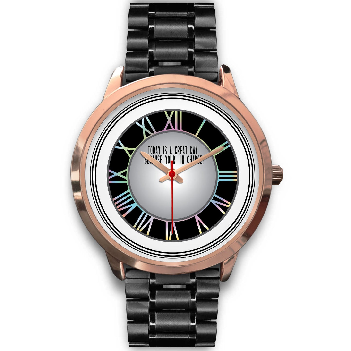 Today is A Good Day Because Your In Charge Rose Gold Watch Band Options-Rose Gold Watch-Digital Rawness