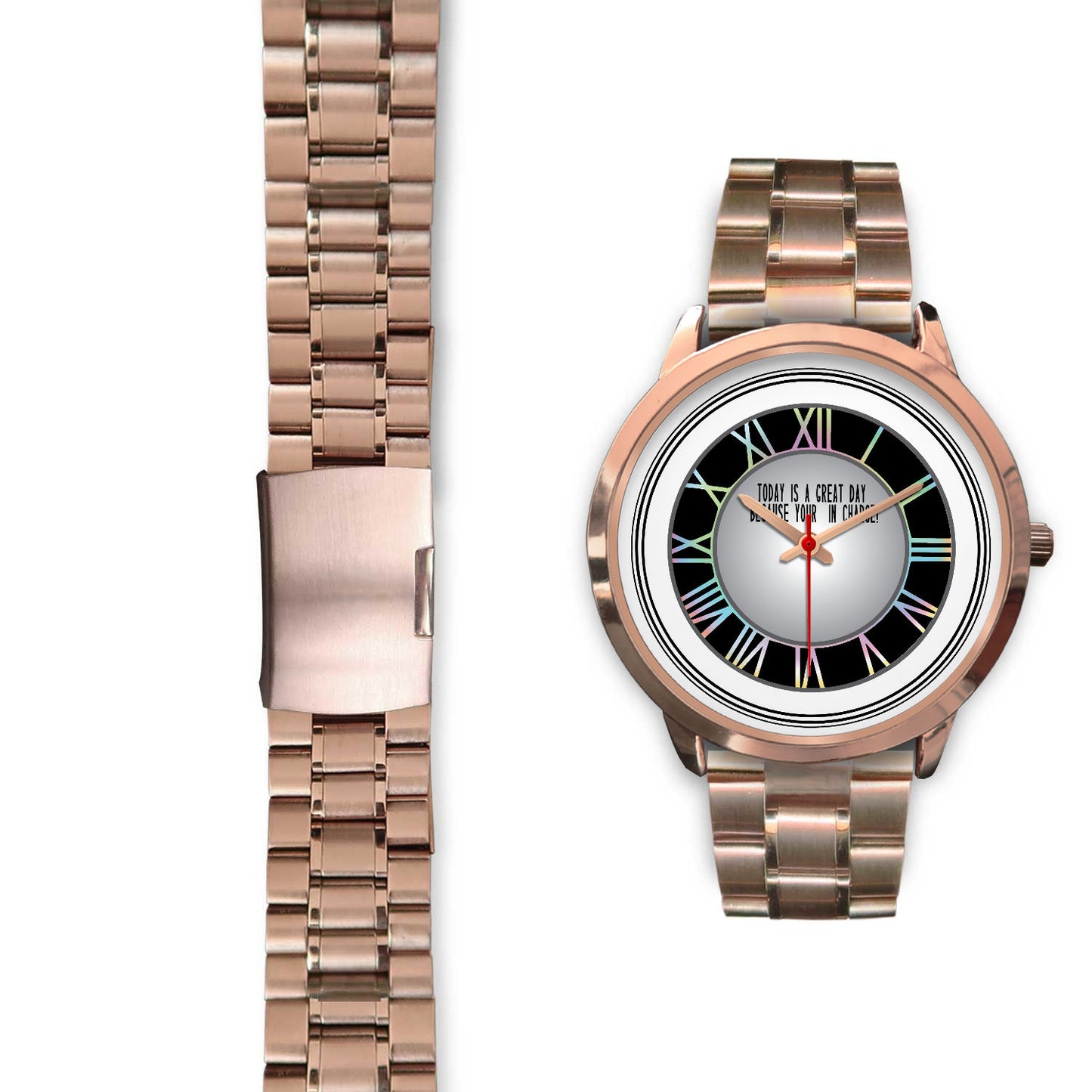 Today is A Good Day Because Your In Charge Rose Gold Watch Band Options-Rose Gold Watch-Digital Rawness
