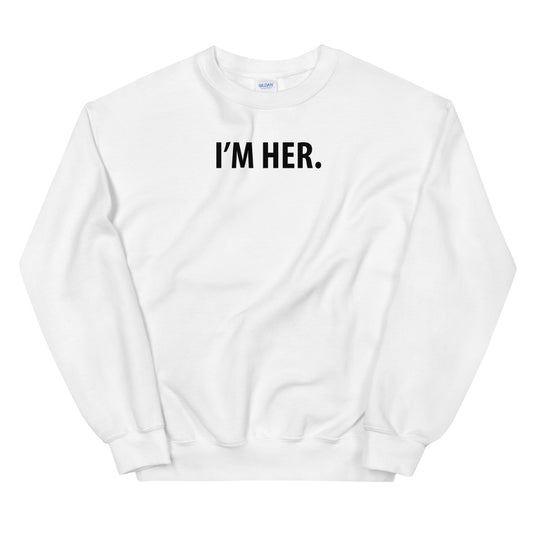 Front view of "I'm Her Period." Women's Mental Health Sweatshirt