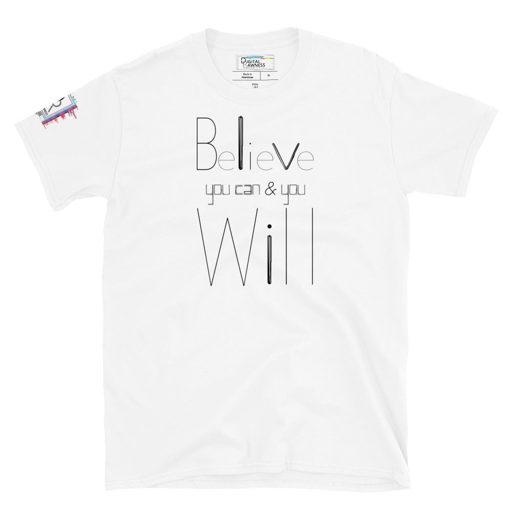 Believe You Can and You Will Unisex White Graphic T-Shirt-Digital Rawness