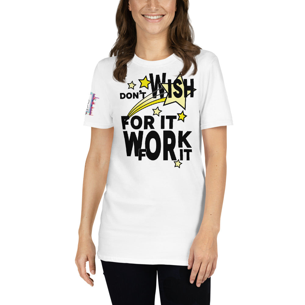 Don't WISH For It, Work For It Unisex White Graphic T-Shirt-Digital Rawness