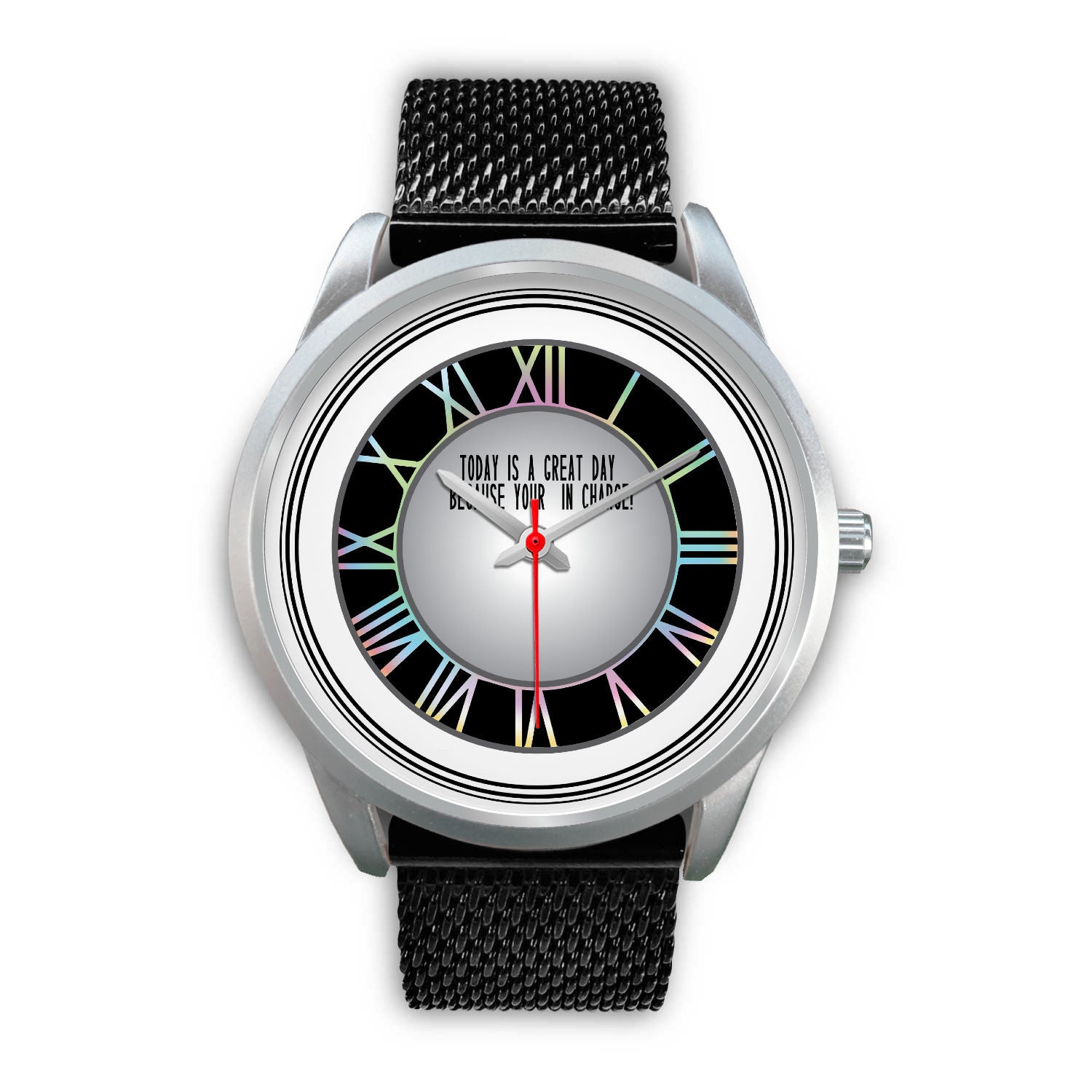 Today Is A Good Day Because Your In Charge Silver Watch Options-Silver Watch-Digital Rawness