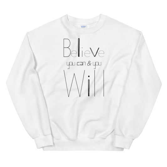 Believe You Can And You WILL White Unisex Sweatshirt-Digital Rawness