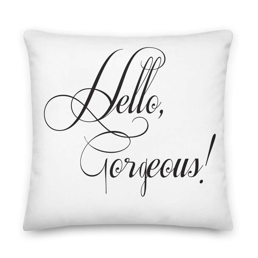 Decorative Pillow - Hello Gorgeous! - Digital Rawness