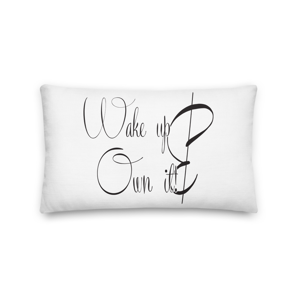 Decorative Pillow - Wake Up And Own It - Digital Rawness