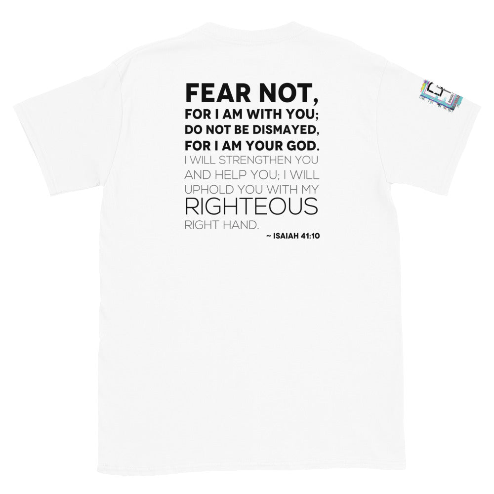 Isaiah 41:10 FEAR NOT, Unisex Graphic T-Shirt Options-Christian Shirt-Digital Rawness