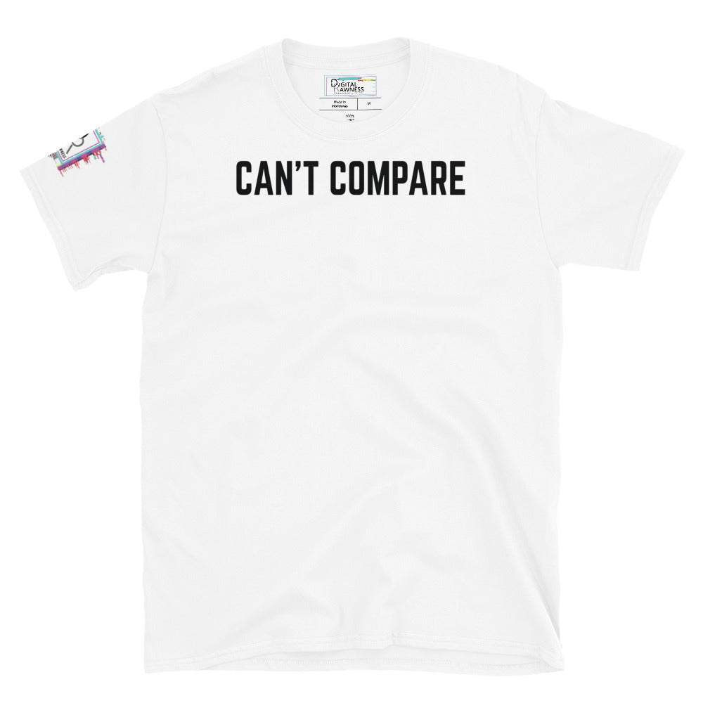 Can't Compare White Unisex Graphic Shirt-Digital Rawness