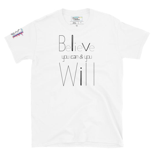 Believe You Can and You Will Unisex White Graphic T-Shirt-Digital Rawness