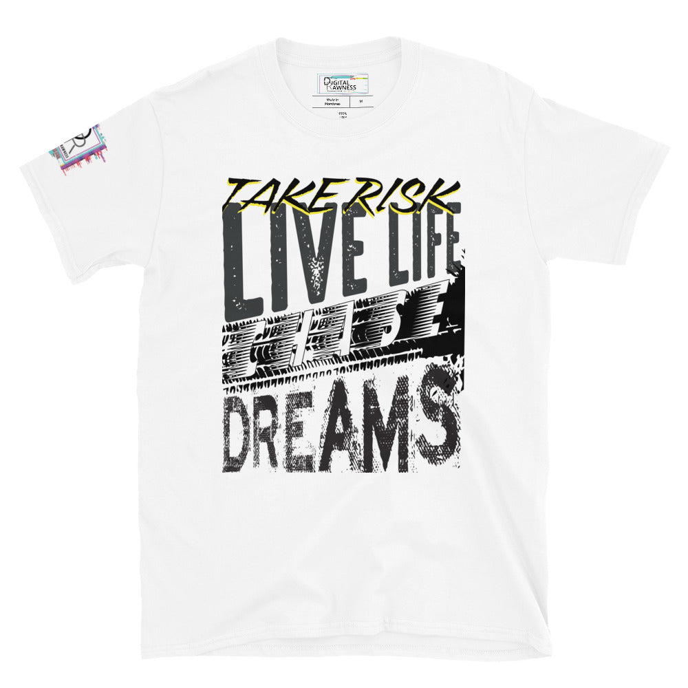 Take Risk, LIVE LIFE, Chase Dreams Graphic T-Shirt-Inspirational Shirt-Digital Rawness